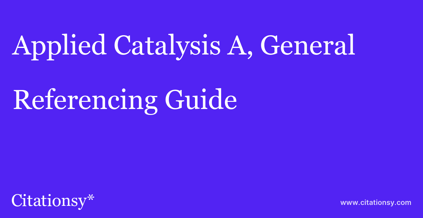 cite Applied Catalysis A, General  — Referencing Guide